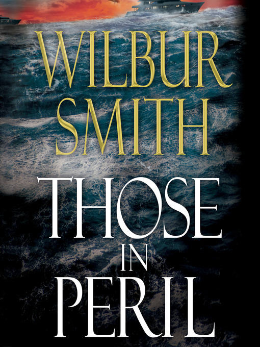 Title details for Those in Peril by Wilbur Smith - Wait list